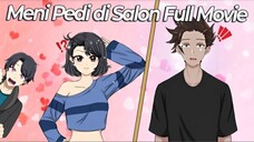 MENI PEDI di SALON FULL MOVIE - Drama_Animasi Sekolah Kode Keras Cowok dari Cewek