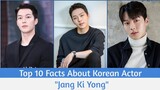 Top 10 Things You Need to Know About Korean Actor "Jang Ki Yong"