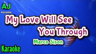 MY LOVE WILL SEE YOU THROUGH - Marco Sison | OPM KARAOKE HD