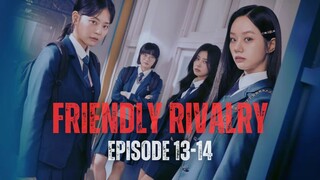 REKAP FRIENDLY RIVALRY EPISODE 13-14 | KETIKA GADIS GENIUS TEROBSESI DENGAN GADIS MISKIN