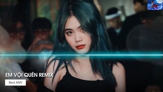 Remix TikTok 2022 Em Vội Quên Remix Ta Đã Từng Chung Điểm Dừng Remix Hot Tik Tok