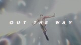 Out The Way V2 | Mix Flow [AMV/EDIT]