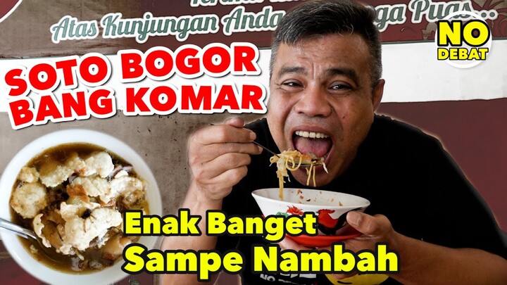 SOTO BOGOR BANG KOMAR - ENAK BANGET SAMPE NAMBAH
