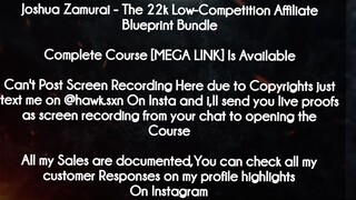 Joshua Zamurai course - The 22k Low-Competition Affiliate Blueprint Bundle download