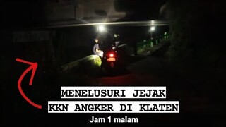 PENELUSURAN MALAM DI JEMBATAN ANGKER KLATEN - [golek demit]