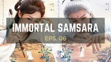 06_Immortal_Samsara