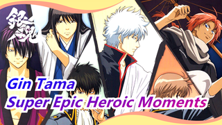 Gin Tama| Super Epic Heroic Moments of Gin Tama