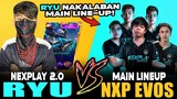 RYU NAKATAPAT MAIN LINE-UP NANG NEXPLAY EVOS! | RYU VS H2WO ~ MOBILE LEGENDS