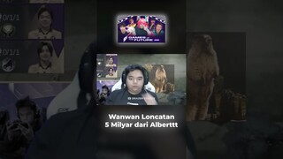penampakan wanwan 5 milyar dari albert