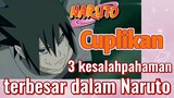 [Naruto] Cuplikan |  3 kesalahpahaman terbesar dalam Naruto