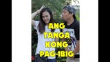 Ang Pag ibig kong Tanga