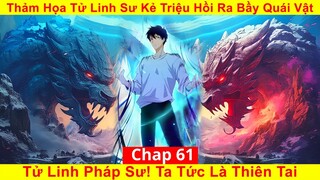 [Chap 61] Tử Linh Pháp Sư! Ta Tức Là Thiên Tai. Thảm Họa Tử Linh Sư Kẻ Triệu Hồi Ra Bầy Quái Vật