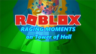 RAGING MOMENTS on Roblox Tower Of Hell