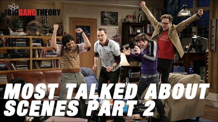 Most Talked About Scenes, Part 2!  | The Big Bang Theory