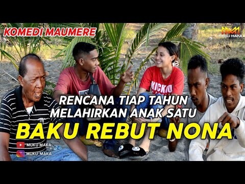 Komedi Maumere - BAKU REBUT NONA -  Sketsa Komedi - Video Lucu Maumere