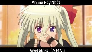 Vivid Strike「ＡＭＶ」Hay Nhất