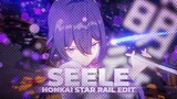SEELE - HONKAI STAR RAIL (SVP EDIT)