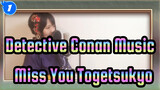 Detective Conan Music
Miss You, Togetsukyo_1
