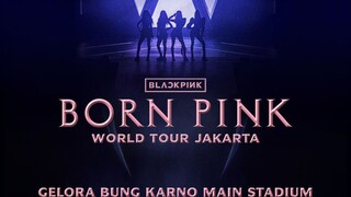 BLACKPINK - Born Pink' World Tour In Jakarta 2023  (Ver 2)