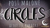 CIRCLES - Post Malone (Acoustic Karaoke)