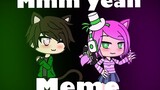 Mmm yeah meme (Gacha Life)