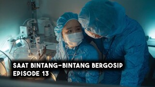 Saat Bintang-Bintang Bergosip Episode 13 Subtitle Indonesia