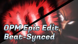 OPM Epic Edit
Beat-Synced