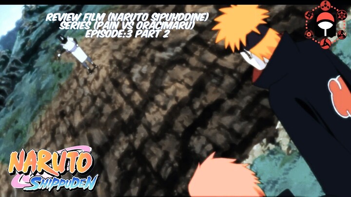 REVIEW ANIME] Naruto [SERIES PAIN VS ORACIMARU langsung aja guys di tonton seru ni part 2🔥🔥