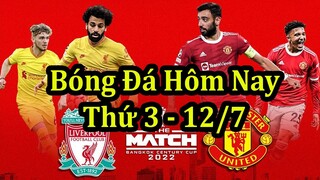 Lịch Thi Đấu Bóng Đá Hôm Nay 12/7 - Man Utd Gặp Liverpool Tại Giải Bangkok Century Cup 2022