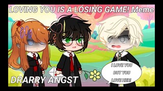 Loving You Is a Losing Game Meme | Drarry Angst | Part 2 of You Like Maddie Meme | Weirdotica |