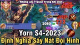 Yorn S4-2023 Liên Quân Mobile | Cách Chơi, Lên Đồ, Phù Hiệu, Bảng Ngọc Cho Tướng Yorn S4 2023 NTD LQ