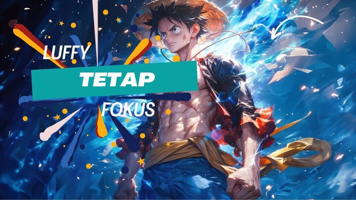 LUFFY TETAP FOKUS - ONE PIECE AMV