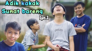 adik kakak SUNAT bareng eps.3❗ulang tahun dihari sunat | komedi muhyi official