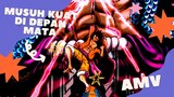 MUSUH KUAT DI DEPAN MATA [ONE PIECE AMV KEREN]