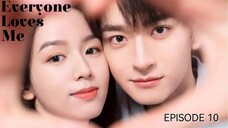 🇨🇳I EP 10 Everyone Loves Me (2024) English Sub