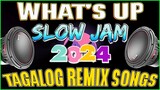 WHAT'S UP ✌ BEST TAGALOG POWER LOVE SONG 2024 ✨ NONSTOP #SLOW JAM REMIX 2024 - NO COPYRIGHT