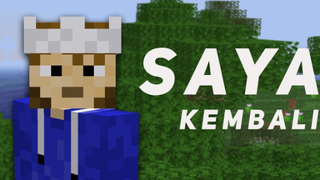 Saya Kembali - I am Back - Minecraft Survival New Series