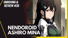 [Unboxing and Review #20] Figure Nendoroid Ashiro Mina