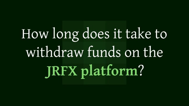 How long does it take to withdraw funds on the JRFX platform?