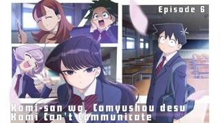 Komi-san wa, Comyushou desu. Episode 6 Subtitle Indonesia