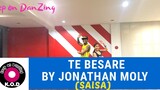 TE BESARE BY JONATHAN MOLY |SALSA | ZUMBA | KEEP ON DANZING