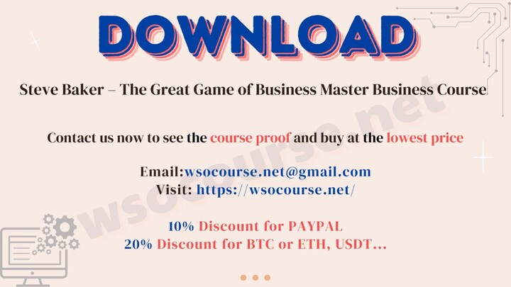 [WSOCOURSE.NET] Steve Baker – The Great Game of Business Master Business Course