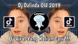 DJ DALINDA OLD 2019 FULL BASS VIRAL TIK TOK TERBARU 2022 YANG KALIAN CARI !