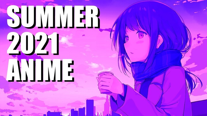 A-View of Summer 2021 Anime