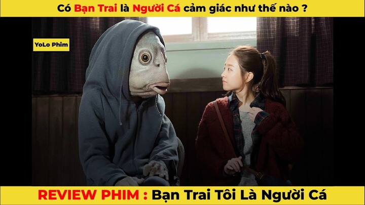 [Review phim] Chàng trai sau một đêm biến thành Mình Người Đầu Cá