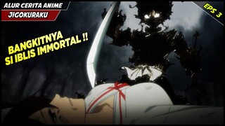 KEMBALINYA KEKEJAMAN SANG IBLIS IMMORTAL YANG LEGENDARIS ‼️ - Alur Cerita ANime Jigokuraku Eps 3