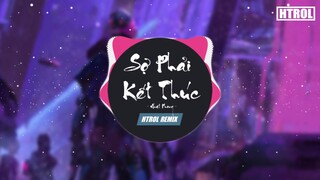 Sợ Phải Kết Thúc ( Htrol ft Phạm Thành ) Nhật Phong | Nhạc tiktok gây nghiện 2020