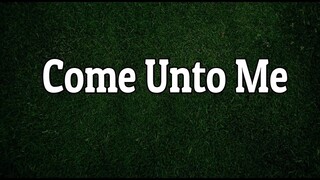 Come Unto Me  | Piano | Lyrics | Hymnals | Accompaniment |