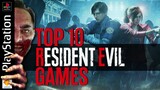 TOP 10 RESIDENT EVIL GAMES