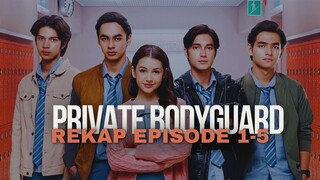 REKAP PRIVATE BODYGUARD EPISODE 1-5